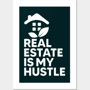 Real Estate Is My Hustle Posters and Art